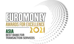 Euromoney Awards for Excellence 2021: Asia Best Bank for Transaction Service  Euromoney Awards for Excellence 2021: Asia Best Bank for Transaction Service